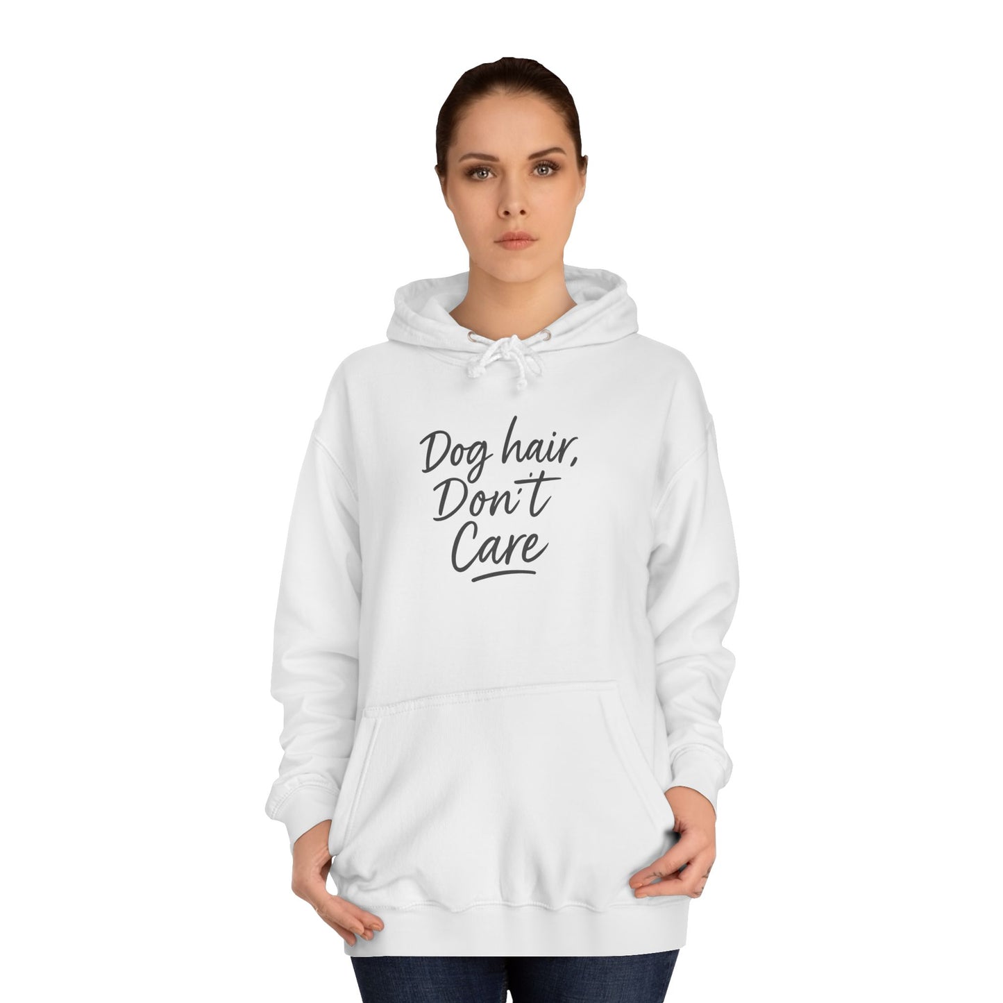 Dog Hair Don't Care College Hoodie