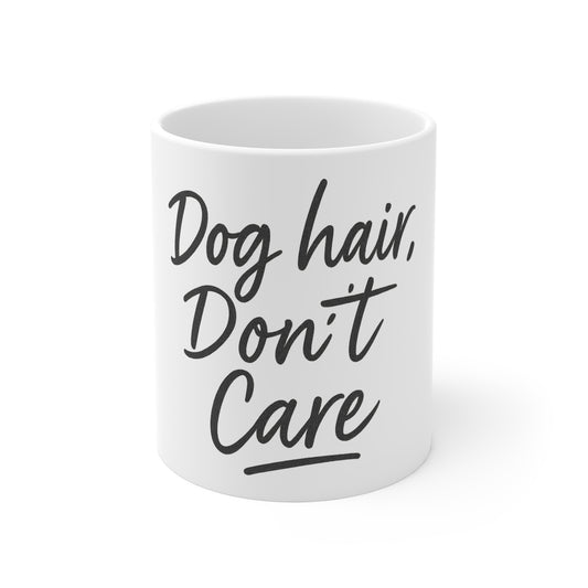 Dog Hair Don't Care Mug