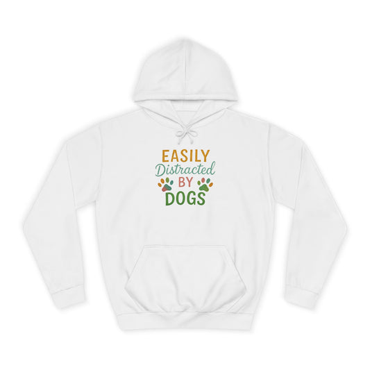 Easily Distracted by Dogs Unisex College Hoodie