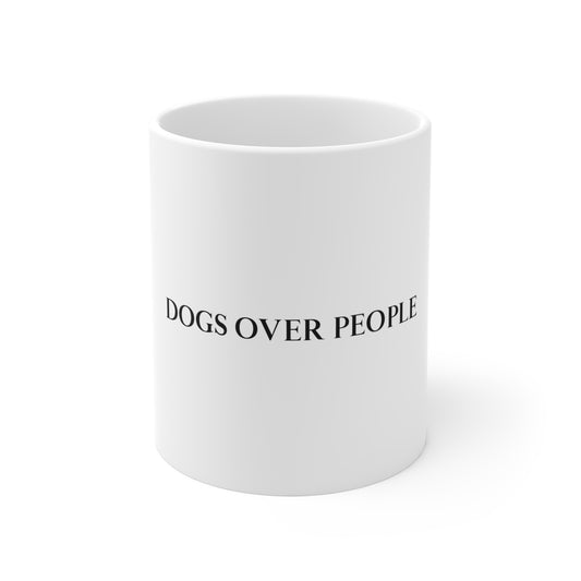 Dogs Over People 11oz Coffee Mug