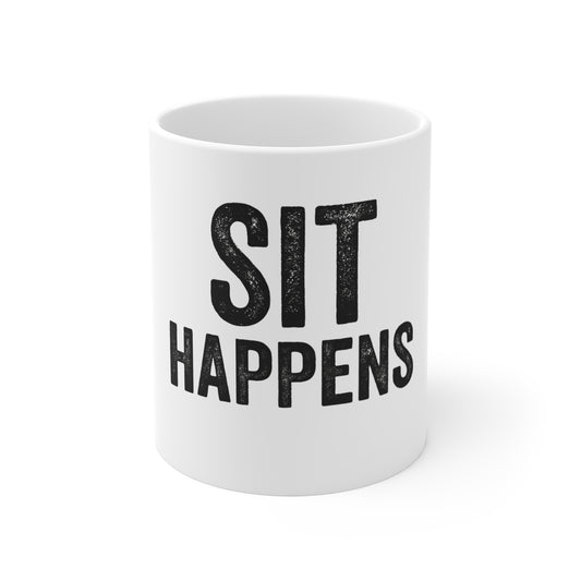 Funny Coffee Mug - SIT HAPPENS